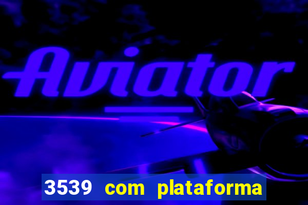 3539 com plataforma de jogos